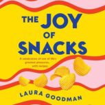 The Joy of Snacks, Laura Goodman