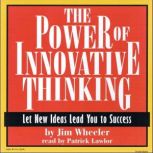 The Power of Innovative Thinking, Jim Wheeler