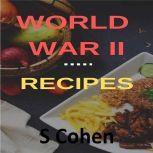 World War II Recipes, S Cohen
