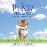 How Rusty Found A Home A Talking Cat Fantasy Prequel, Wendy Ledger