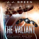 The Valiant Military science fiction meets space opera, J.J. Green