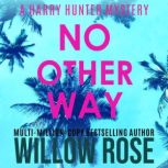No Other Way, Willow Rose