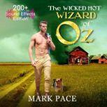 The Wicked Hot Wizard of Oz Sound Effects Special Edition, Mark Pace