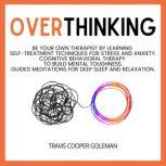 Overthinking, Travis Cooper Goleman
