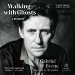Walking with Ghosts, Gabriel Byrne