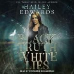 Black Truth, White Lies, Hailey Edwards
