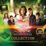 The Sarah Jane Adventures Audio Colle..., Justin Richards