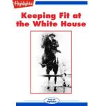 Keeping Fit at the White House, Michael L. Cooper