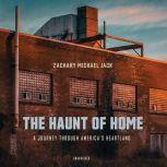 The Haunt of Home, Zachary Michael Jack