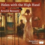 Helen with the High Hand, Arnold Bennett