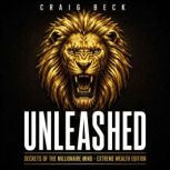 Unleashed Secrets Of The Millionaire..., Craig Beck