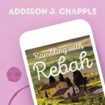 Rambling with Rebah, Addison J. Chapple