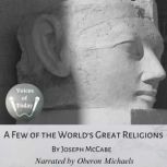A Few of the Worlds Great Religions, Joseph McCabe