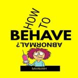 How to behave abnormal?, BARAKATH