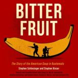Bitter Fruit, Stephen Schlesinger