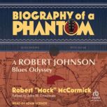 Biography of a Phantom, Robert Mack McCormick