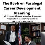 The Book on Paralegal Career Developm..., Brian Mahoney
