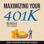 Maximizing Your 401K Bundle, 2 in 1 B..., Greg Goodwin