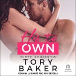 His to Own, Tory Baker