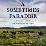 A Sometimes Paradise, Mark E. Miller