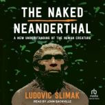 The Naked Neanderthal, Ludovic Slimak