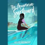 The Aquamarine Surfboard, Kellye Abernathy