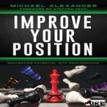 Improve Your Position, Michael Alexander