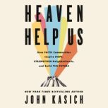 Heaven Help Us, John Kasich