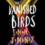 The Vanished Birds A Novel, Simon Jimenez