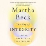 The Way of Integrity, Martha Beck