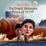 What Was the Great Molasses Flood of ..., Kirsten Anderson