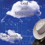 God and Mr. Gomez, Jack Smith