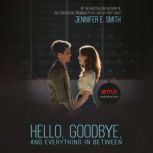 Hello, Goodbye, and Everything in Between, Jennifer E. Smith