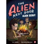 The Alien Next Door 3 Alien Scout, A.I. Newton