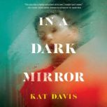 In a Dark Mirror, Kat Davis