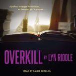 Overkill, Lyn Riddle