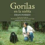 Gorilas en la niebla Gorillas in the..., Dian Fossey