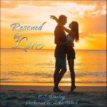 Rescued By Love, C.J. Darling