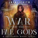 War of the Fae Gods, Jayne Faith