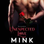 Unexpected Love, MINK