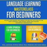 Language Learning Masterclass for Beg..., Paul Jackson