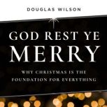God Rest Ye Merry, Douglas Wilson