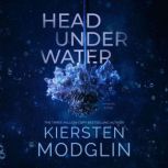 Head Under Water, Kiersten Modglin
