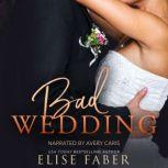 Bad Wedding, Elise Faber