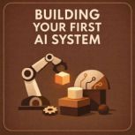 Building Your First AI System, Luke Beatty