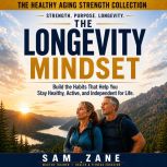 The Longevity Mindset, Sam Zane