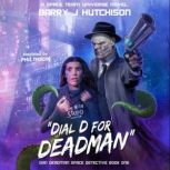 Dial D for Deadman, Barry J. Hutchison