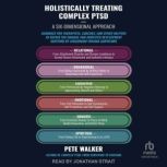 Holistically Treating Complex PTSD, Pete Walker