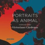 Portraits as Animal, Victoriano Cardenas