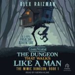 The Dungeon That Walks Like a Man, Alex Raizman